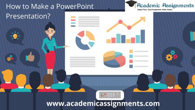 How To Make A Powerpoint Presentation? - Academic Assignments