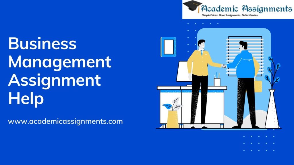 Business Management Assignment Help - Academic Assignments