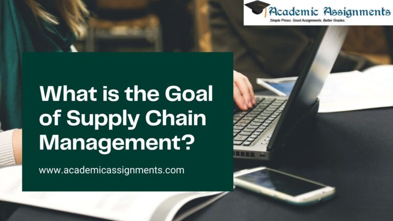 what-is-the-goal-of-supply-chain-management-academic-assignments