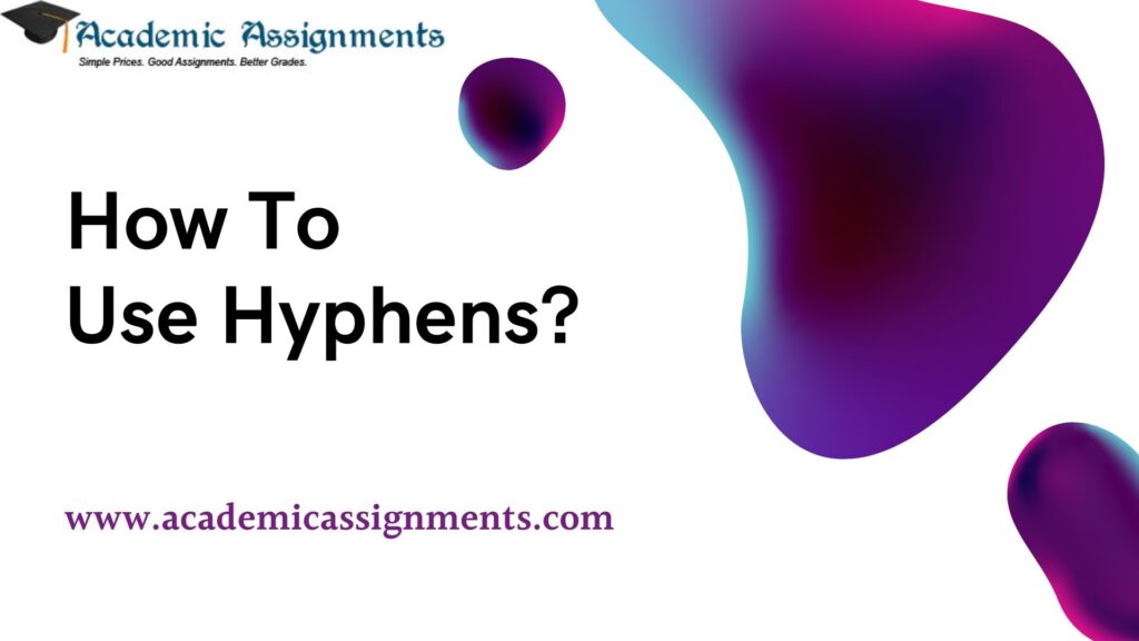 how-to-use-hyphens-academic-assignments